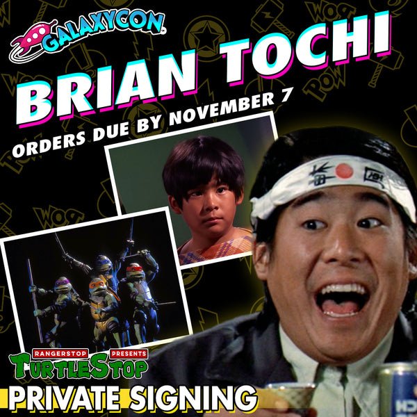 Brian Tochi Private Signing: Orders Due November 7th