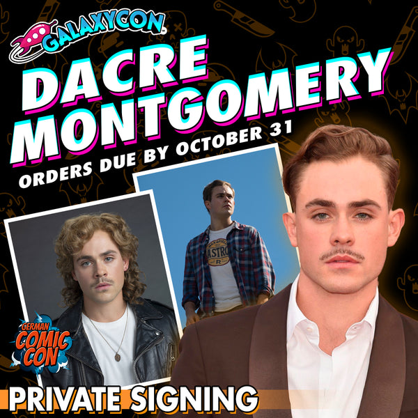 Dacre Montgomery Private Signing: Orders Due October 31st