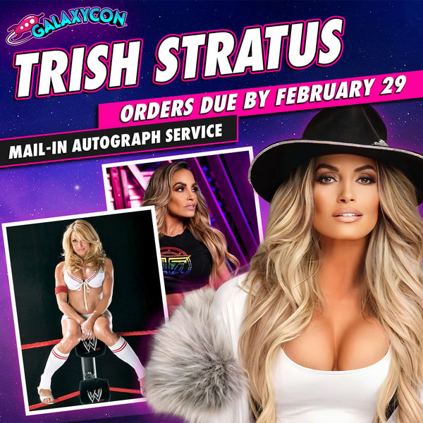 Trish Stratus Mail-In Autograph Service: Orders Due February 29th GalaxyCon