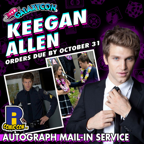 Keegan Allen Autograph Mail-In Service: Orders Due October 31st