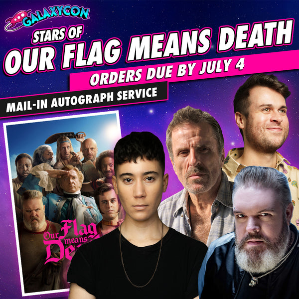 Our-Flag-Means-Death-Mail-In-Autograph-Service-Orders-Due-July-4th GalaxyCon