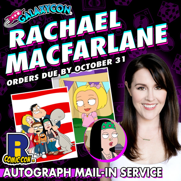 Rachael MacFarlane Autograph Mail-In Service: Orders Due October 31st