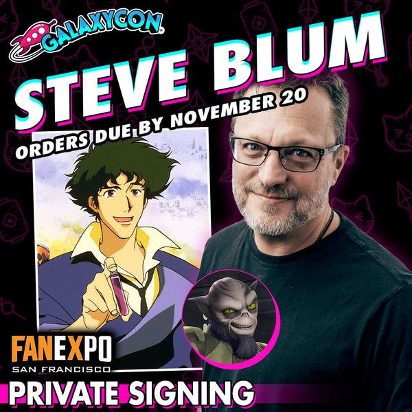 Steve Blum Private Signing: Orders Due November 20th