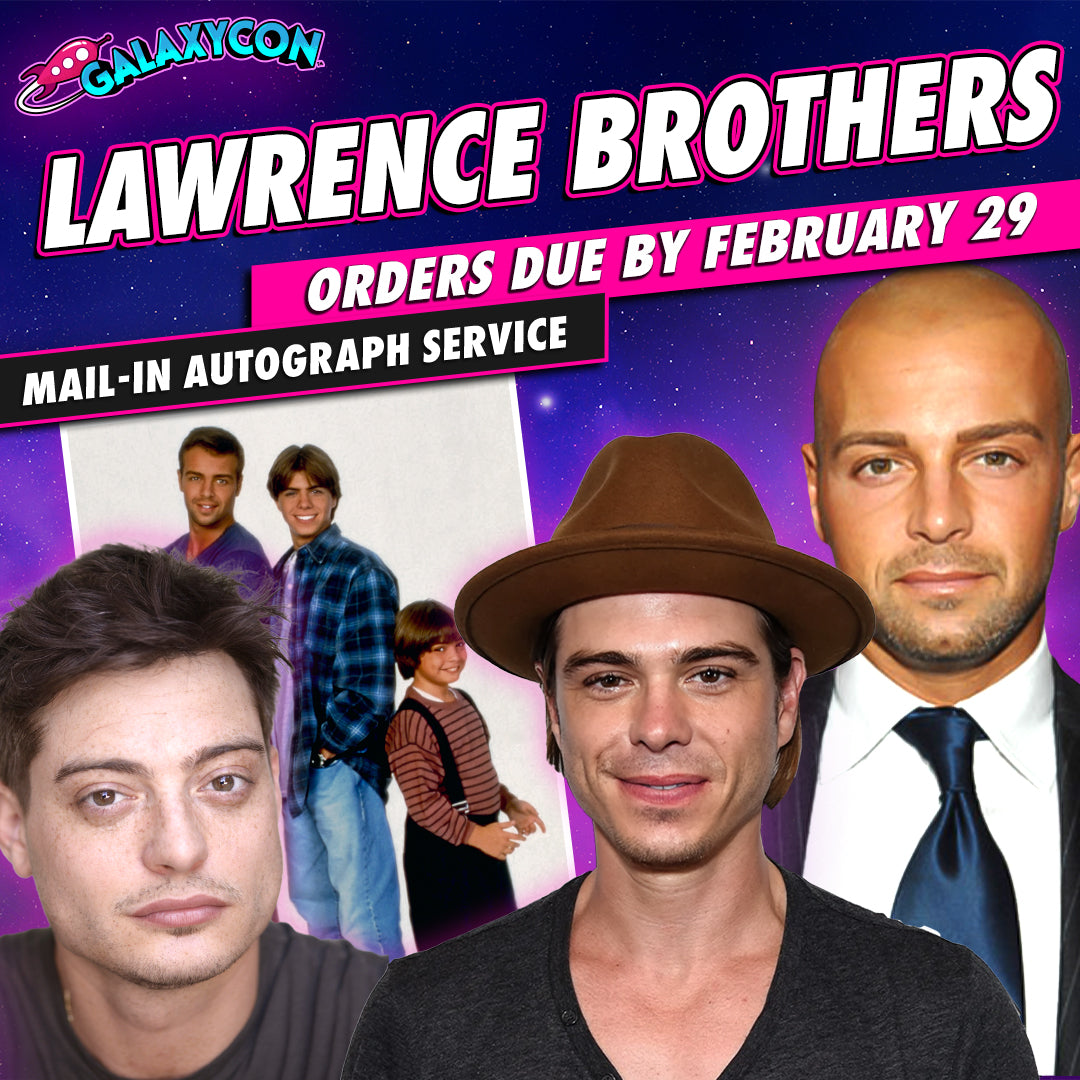 Lawrence Brothers Mail-In Autograph Service: Orders Due February 29th GalaxyCon