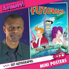 Phil LaMarr: Autograph Signing on Mini Posters, December 15th